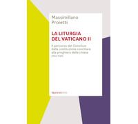 La liturgia del Vaticano II. Il percorso del Consilium dalla costituzione conciliare alla preghiera delle chiese (1963-1969): Vol. 2 (Testi e ricerche di scienze religiose)