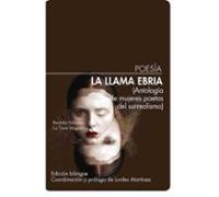 La Llama Ebria. Antología De Mujeres Poetas Del Surrealismo