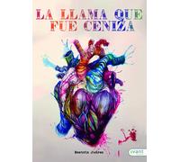 La llama que fue ceniza | Beatriz Juárez González
