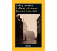 La llama vehemente: Historia de Stephen Scott (EL JARDIN DE EPICURO)