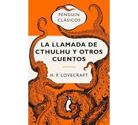 La llamada de Cthulhu y otros cuentos (edición conmemorativa): Ediciones icónicas (Penguin Clásicos vintage)