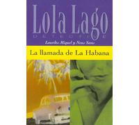 La llamada de La Habana. Serie Lola Lago. Libro: Nivel A2+ (LOLA LAGO DETECTIVE)