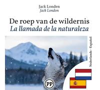 La llamada de la naturaleza: libro bilingüe neerlandés español (para aprender neerlandés)
