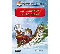 La llamada de la selva: Grandes Historias (Geronimo Stilton)