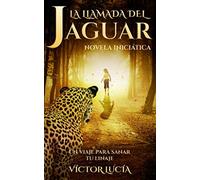 La llamada del Jaguar: Un viaje para sanar tu linaje