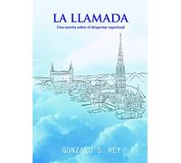 La Llamada: Una novela sobre el despertar espiritual