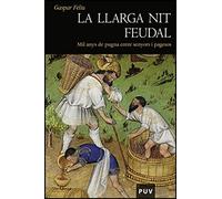 La llarga nit feudal: Mil anys de pugna entre senyors i pagesos: 89 (Història)