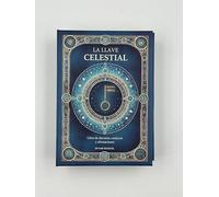 LA LLAVE CELESTIAL: Libro de decretos, conjuros y afirmaciones