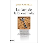 La llave de la buena vida: Saber ganar sin perderse a uno mismo y saber perder ganándose a uno mismo (Imago Mundi)