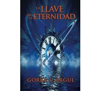 La llave de la eternidad: Thriller ficticio sobre las investigaciones de Nikola Tesla: Volume 1 (Saga el Viajero)