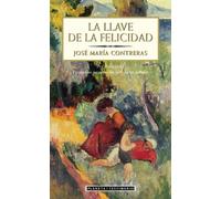 La llave de la felicidad: Por el Autor de Pequec1os Secretos de la Vida en Comc: N (Planeta Testimonio)