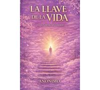 LA LLAVE DE LA VIDA: EL SENDERO INVISIBLE