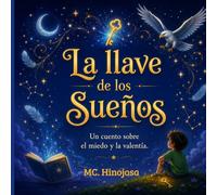 La llave de los Sueños: Todos llevamos algo especial por dentro. A veces solo necesitamos a alguien que nos lo recuerde.