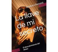 La llave de mi secreto: El descubrimiento del deseo
