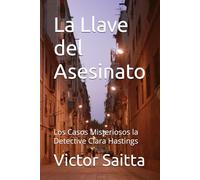 La Llave del Asesinato: Los Casos Misteriosos la Detective Clara Hastings