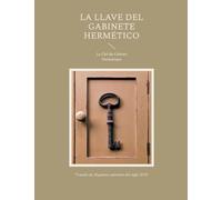 La llave del gabinete hermético: La Clef du Cabinet Hermétique