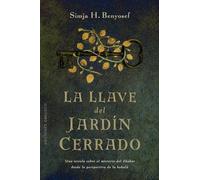 La llave del jardín cerrado: Una Novela Sobre El Misterio Del Shabat Desde La Perspectiva De La Kabala (Cábala y judaísmo)