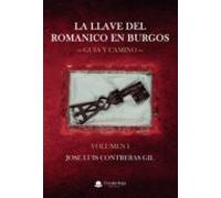 La Llave Del Románico En Burgos Volumen I (ebook)