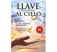 LA LLAVE PARA ENTRAR AL CIELO | Maria Del Carmen Martinez Ruiz