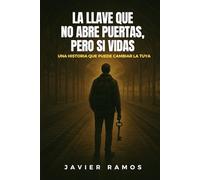 LA LLAVE QUE NO ABRE PUERTAS, PERO SI VIDAS: UNA HISTORIA QUE PUEDE CAMBIAR LA TUYA