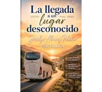 La llegada a un lugar desconocido: Un viaje de fe, sanación y transformación hacia el propósito de Dios