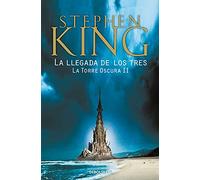 La llegada de los tres (La Torre Oscura 2) (Best Seller | Ficción)