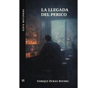 LA LLEGADA DEL PERICO: 3 (PERDIGÓN)