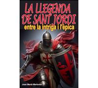 La llegenda de sant Jordi: Entre la intriga i l'èpica