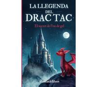 La llegenda del drac Tac: El secret de l'ou de gel (en català)
