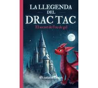 La llegenda del drac Tac: El secret de l'ou de gel (en català)