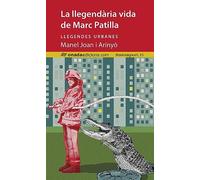 La llegendària vida de Marc Patilla: Llegendes urbanes: 33 (Maremàgnum)