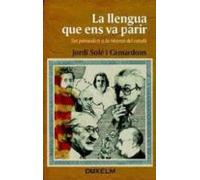 La Llengua Que Ens Va Parir: Set Pensadors A La Recerca Del Catal A