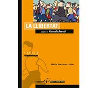 La llibertat segons Hannah Arendt: 3 (Filosofia per a profans)