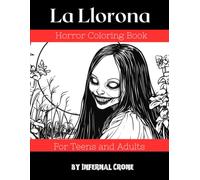 La Llorona Horror Coloring Book for Teens and Adults (Monster Coloring Books Series)