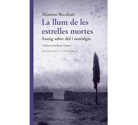 La llum de les estrelles mortes: Assaig sobre dol i nostàlgia: 8 (Biblioteca de Pensament Contemporani)