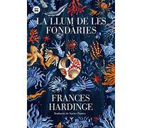 La Llum De Les Fondàries: 17 (Biblioteca Frances Hardinge)