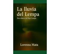 La lluvia del Lempa: Dos relatos del Bajo Lempa (Tierra Adentro)