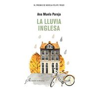 La lluvia inglesa: XL Premio de Novela Felipe Trigo: 1 (Narrativa)