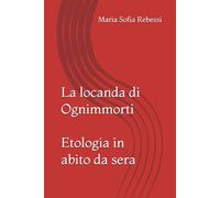 La locanda di Ognimmorti: Etologia in abito da sera