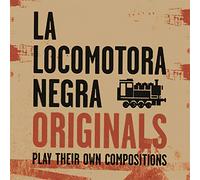 La Locomotora Negra - Originals (Play Their Own Compositions)