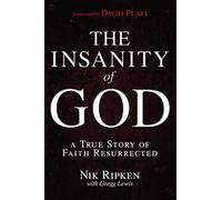 La Locura de Dios: Una historia verídica de fe resucitada: A True Story of Faith Resurrected