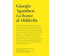 La locura de Hölderlin: Crónica de una vida habitante. 1806-1843 (ENSAYO Y TEORIA_FILOSOFIA)