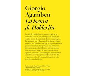 La locura de Hölderlin: Crónica de una vida habitante. 1806-1843 (ENSAYO Y TEORIA_FILOSOFIA)