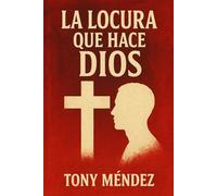 La Locura que Dios hace