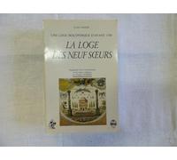 La loge des neuf soeurs: Une loge maçonnique d'avant 1789
