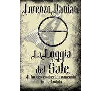 La Loggia del Sale: Il torneo esoterico nascosto in bellavista