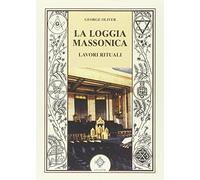 La loggia massonica. Lavori rituali (Jakin. massoneria e tradizione iniziatica)