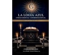 La Logia Azul: Unidad Esencial y Diversidad Ritual