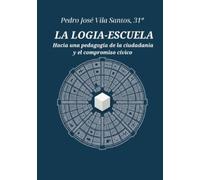 La Logia Escuela: Hacia una pedagogía de la ciudadanía y el compromiso cívico
