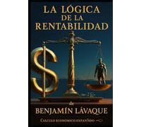 LA LOGICA DE LA RENTABILIDAD (UN NUEVO MUNDO)